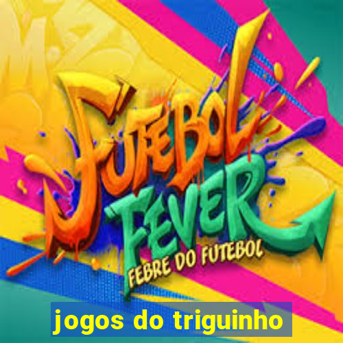 jogos do triguinho